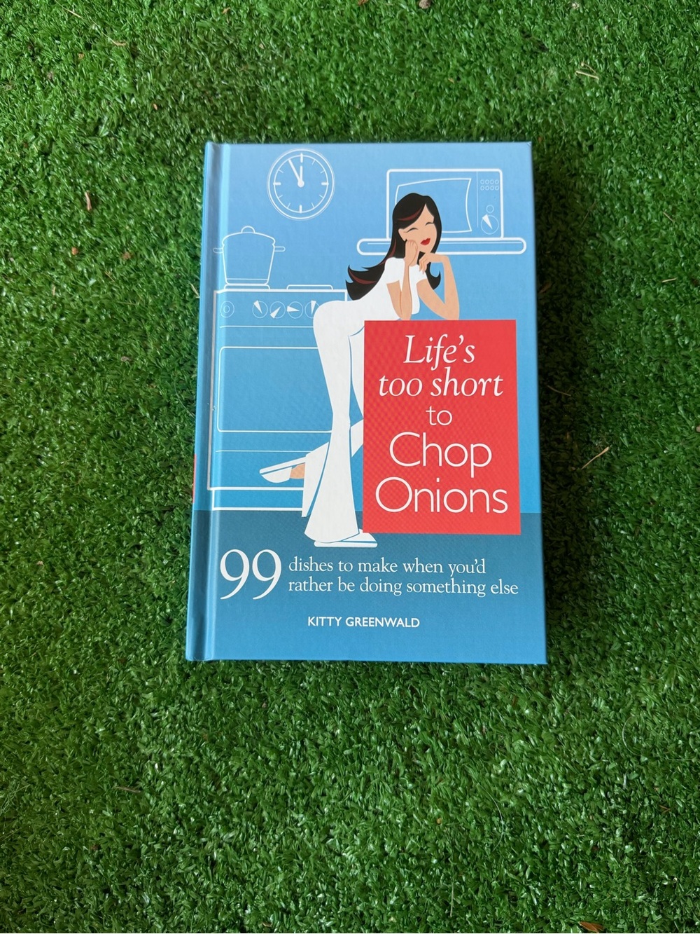 Life is Too Short to Chop Onions Cookbook